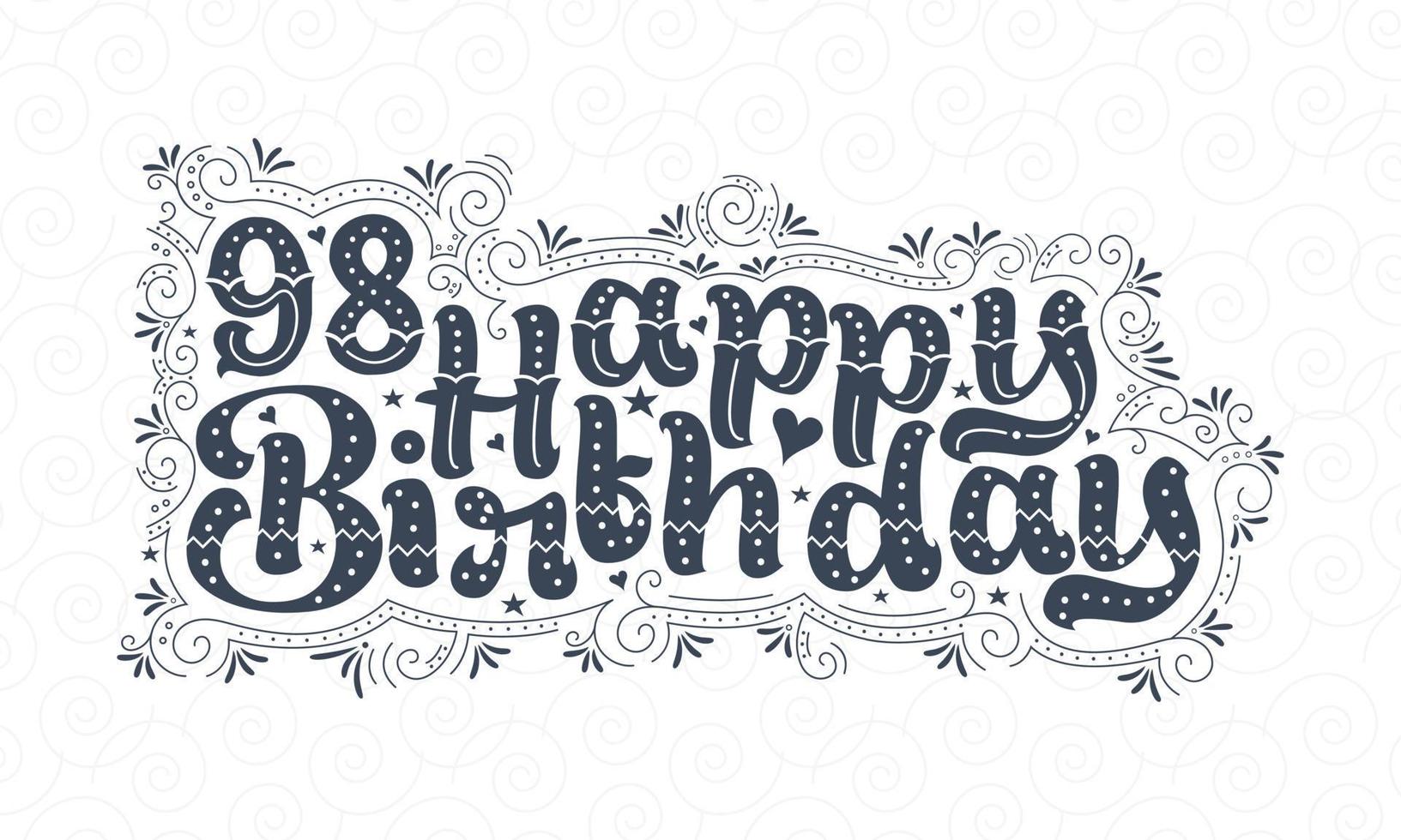 98th Happy Birthday lettering, 98 years Birthday beautiful typography design with dots, lines, and leaves. vector