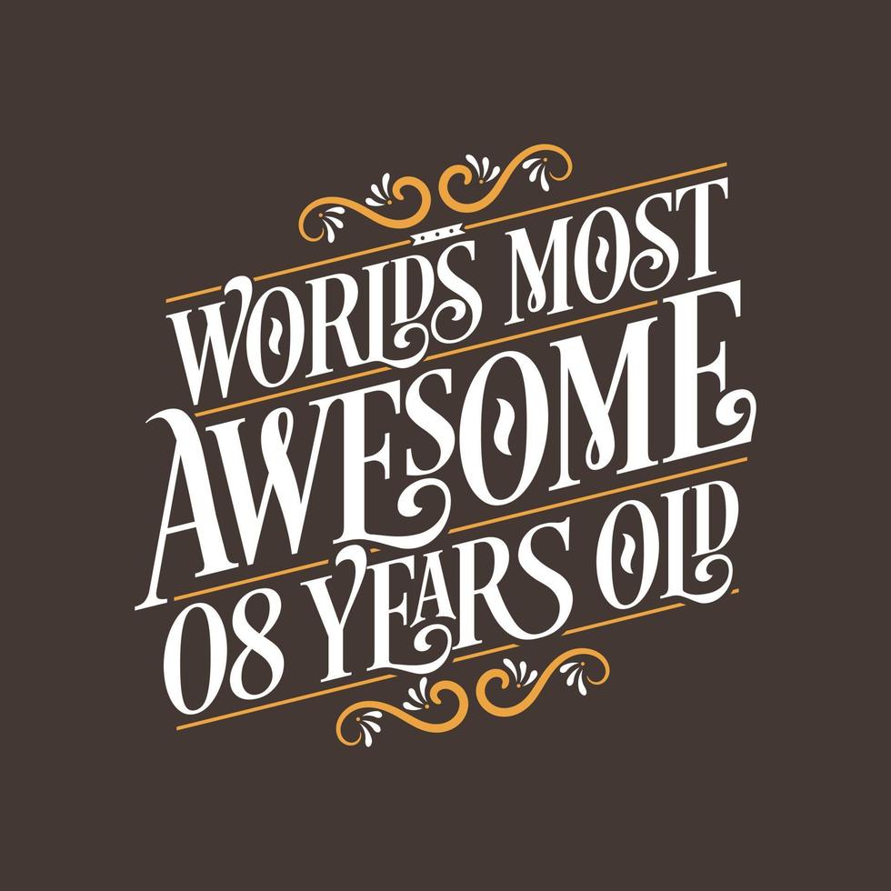 8 years birthday typography design, World's most awesome 8 years old vector