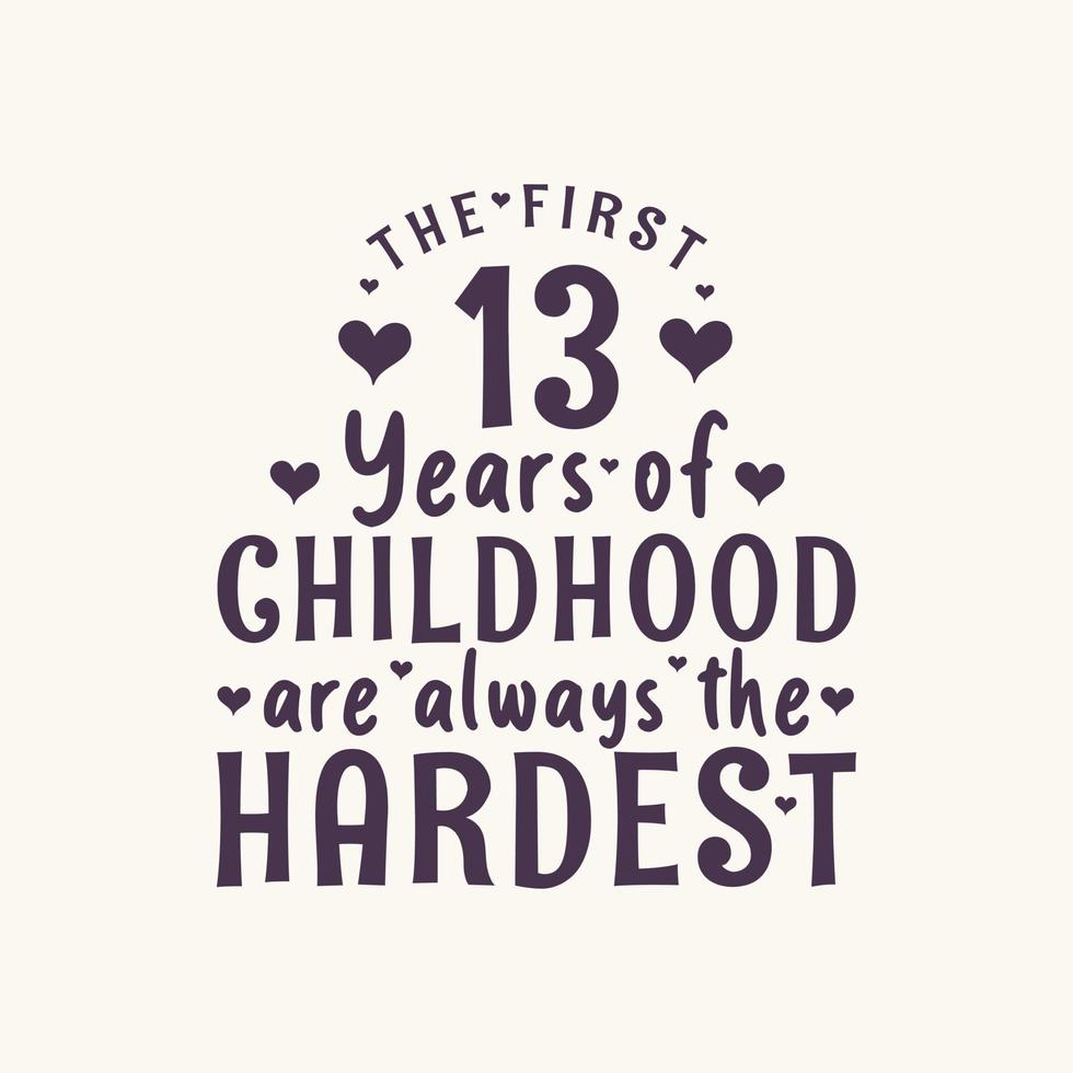 Celebración de cumpleaños de 13 años, los primeros 13 años de la infancia siempre son los más difíciles vector