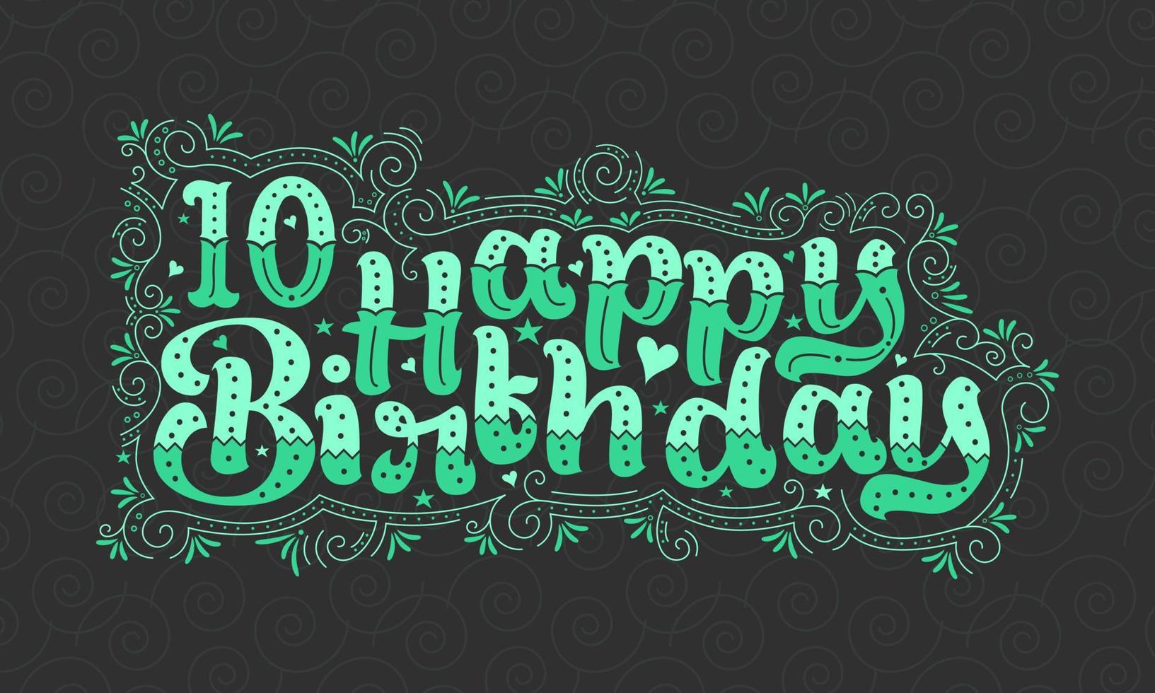 Letras de feliz cumpleaños número 10, diseño tipográfico hermoso de cumpleaños de 10 años con puntos verdes, líneas y hojas. vector