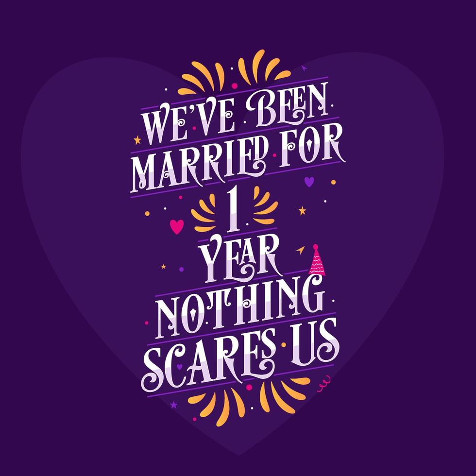 1st anniversary celebration calligraphy lettering. We've been Married for 1 year, nothing scares us vector