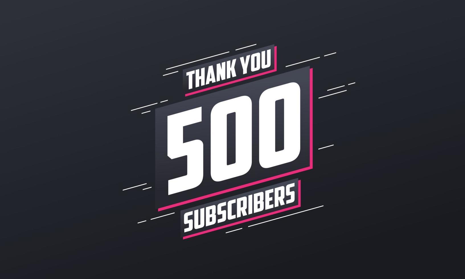 Thank you 500 subscribers 500 subscribers celebration. vector