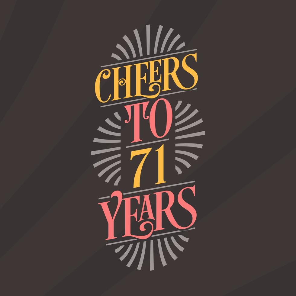 Cheers to 71 years, 71st birthday celebration vector