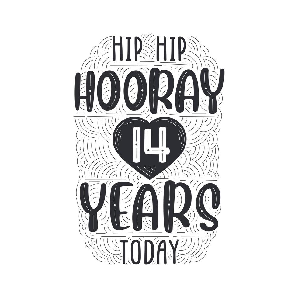 Hip hip hooray 14 years today, Birthday anniversary event lettering for invitation, greeting card and template. vector