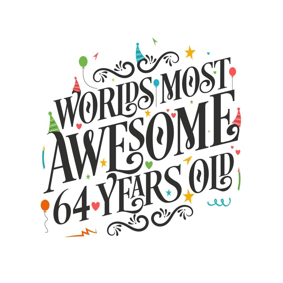 los 64 años más asombrosos del mundo: celebración de 64 cumpleaños con un hermoso diseño de letras caligráficas. vector