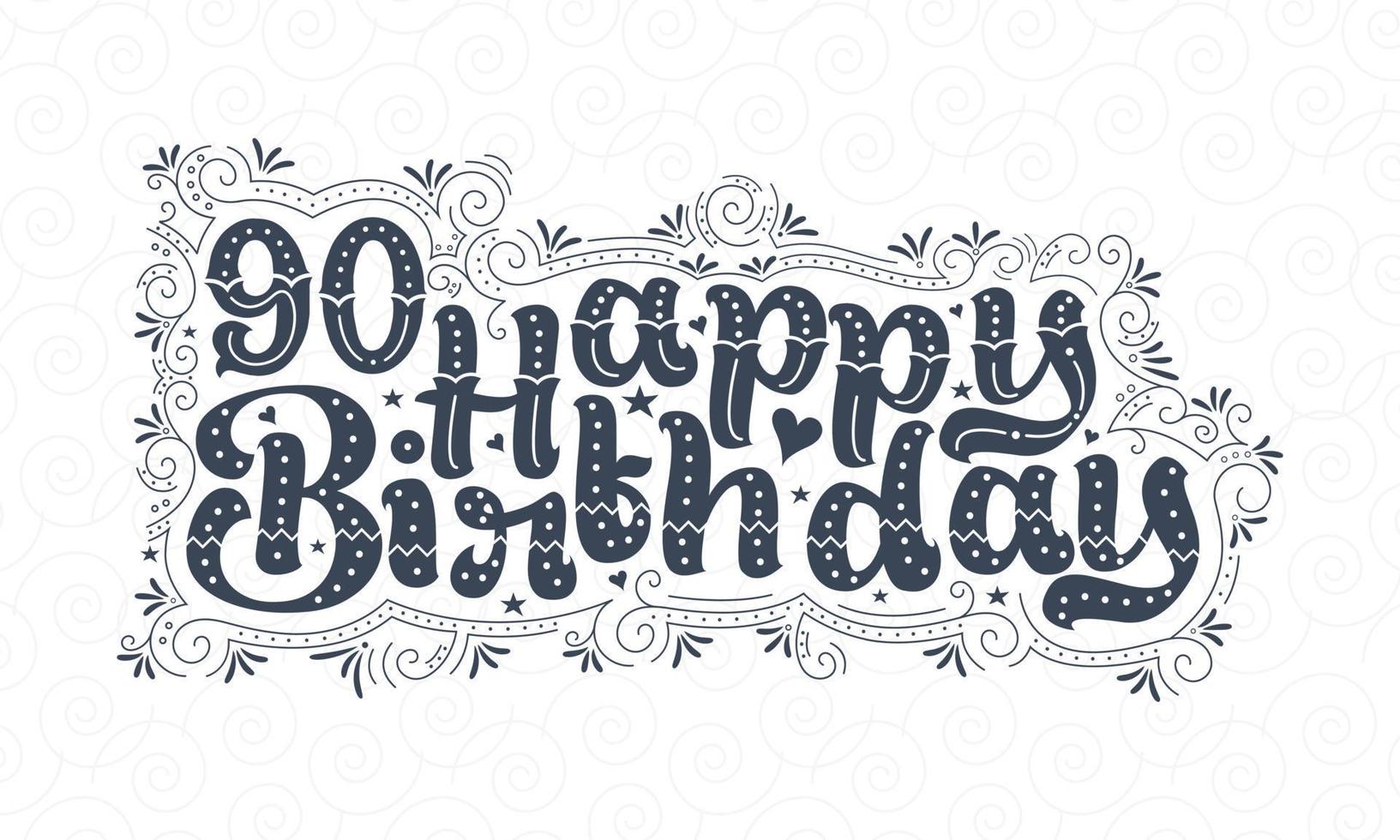 90th Happy Birthday lettering, 90 years Birthday beautiful typography design with dots, lines, and leaves. vector