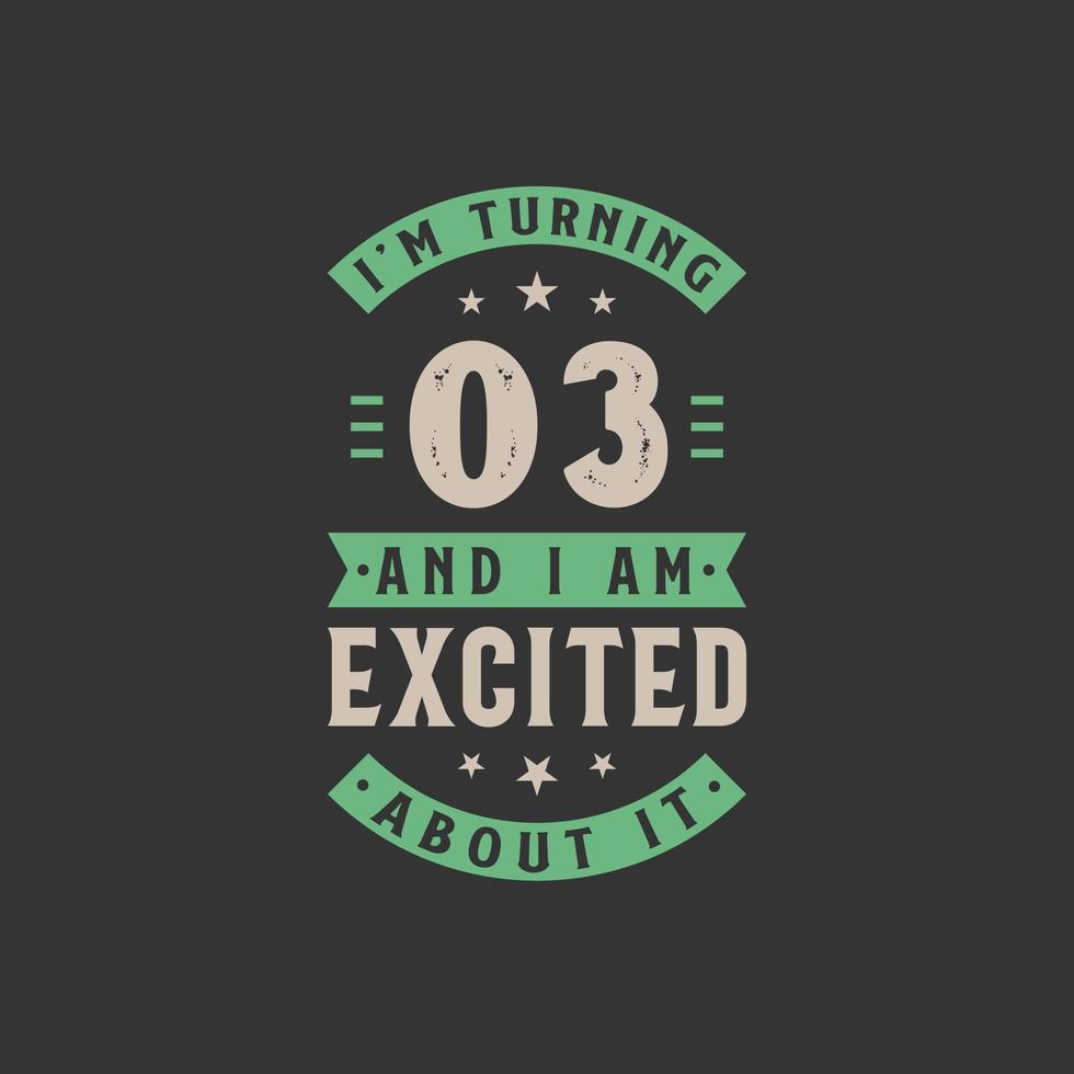 I'm Turning 3 and I am Excited about it, 3 years old birthday celebration vector
