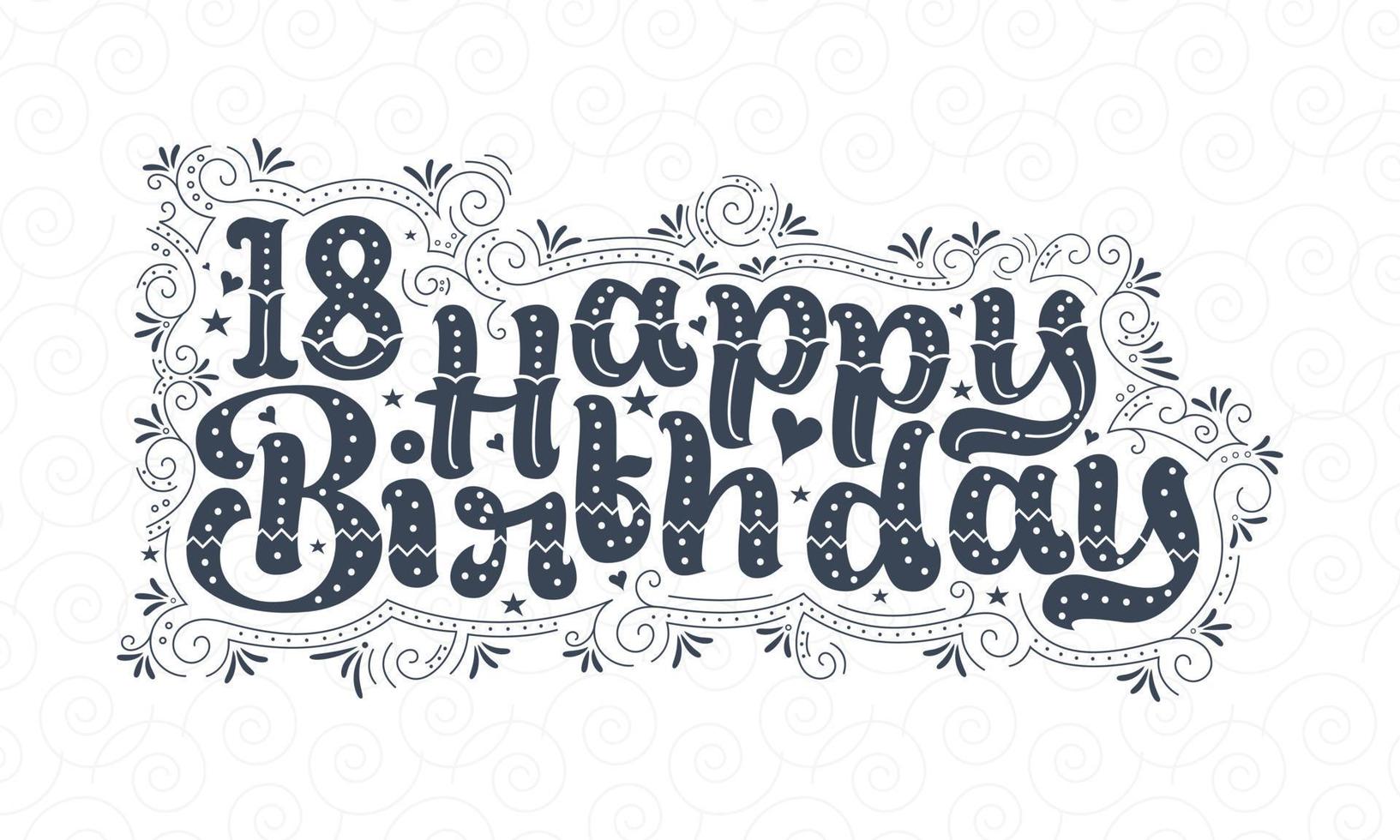 18th Happy Birthday lettering, 18 years Birthday beautiful typography design with dots, lines, and leaves. vector