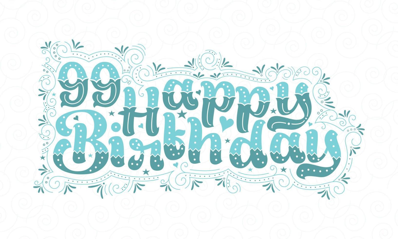 Letras de feliz cumpleaños 99, hermoso diseño tipográfico de cumpleaños de 99 años con puntos acuáticos, líneas y hojas. vector