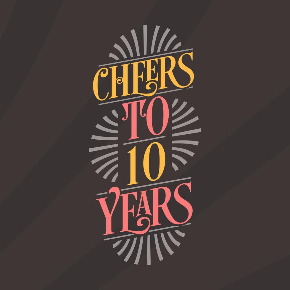 Cheers to 10 years, 10th birthday celebration vector