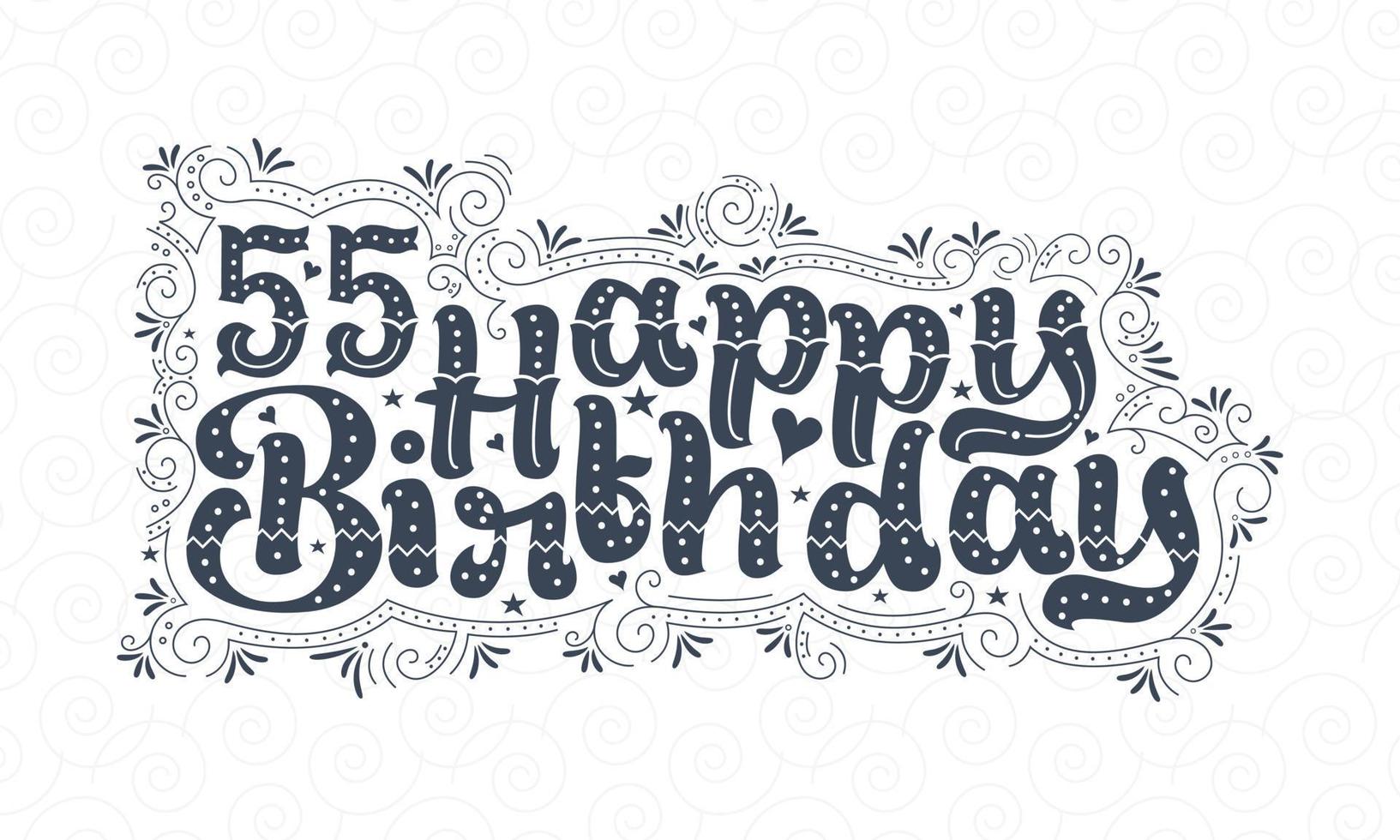 55th Happy Birthday lettering, 55 years Birthday beautiful typography design with dots, lines, and leaves. vector