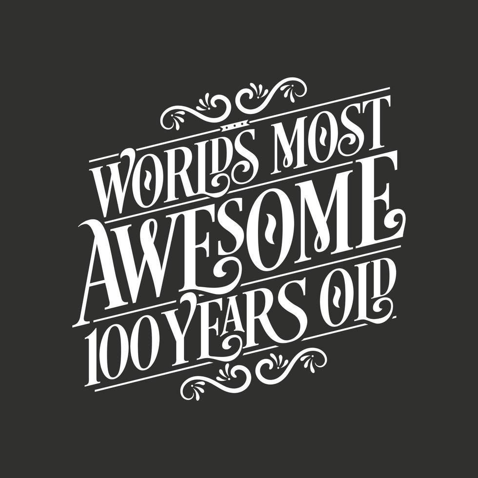 Diseño de tipografía de cumpleaños de 100 años, los 100 años más increíbles del mundo vector