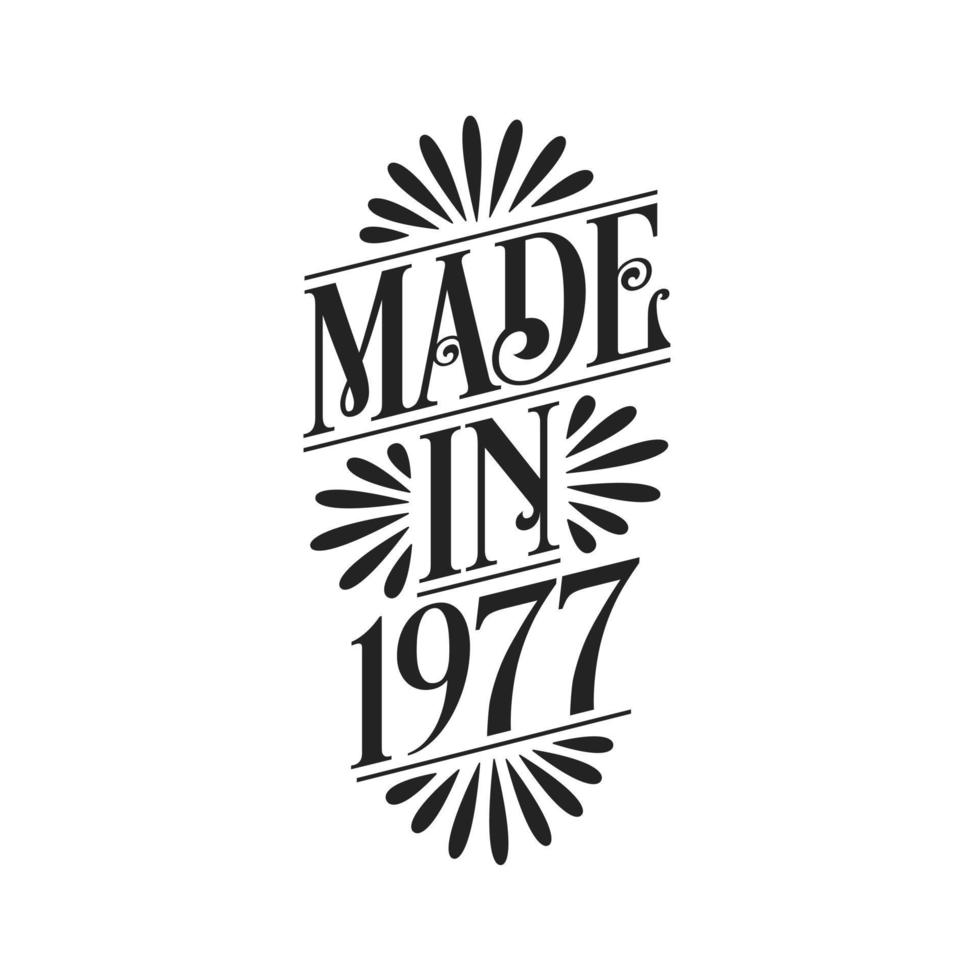Calligraphy lettering 1977 birthday, Made in 1977 vector