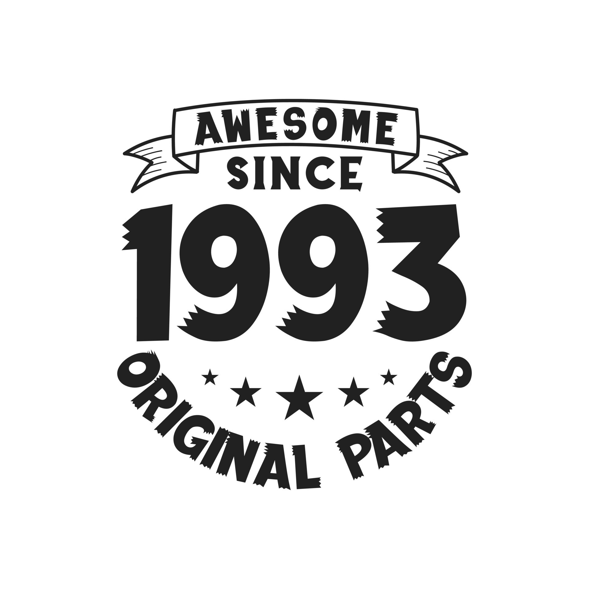 Born in 1993 Vintage Retro Birthday, Awesome since 1993 Original Parts