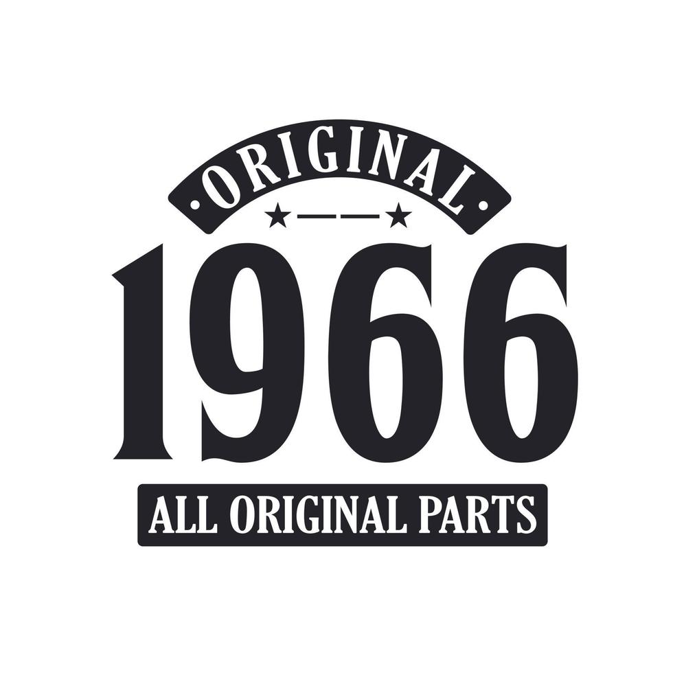 Born in 1966 Vintage Retro Birthday, Original 1966 All Original Parts vector