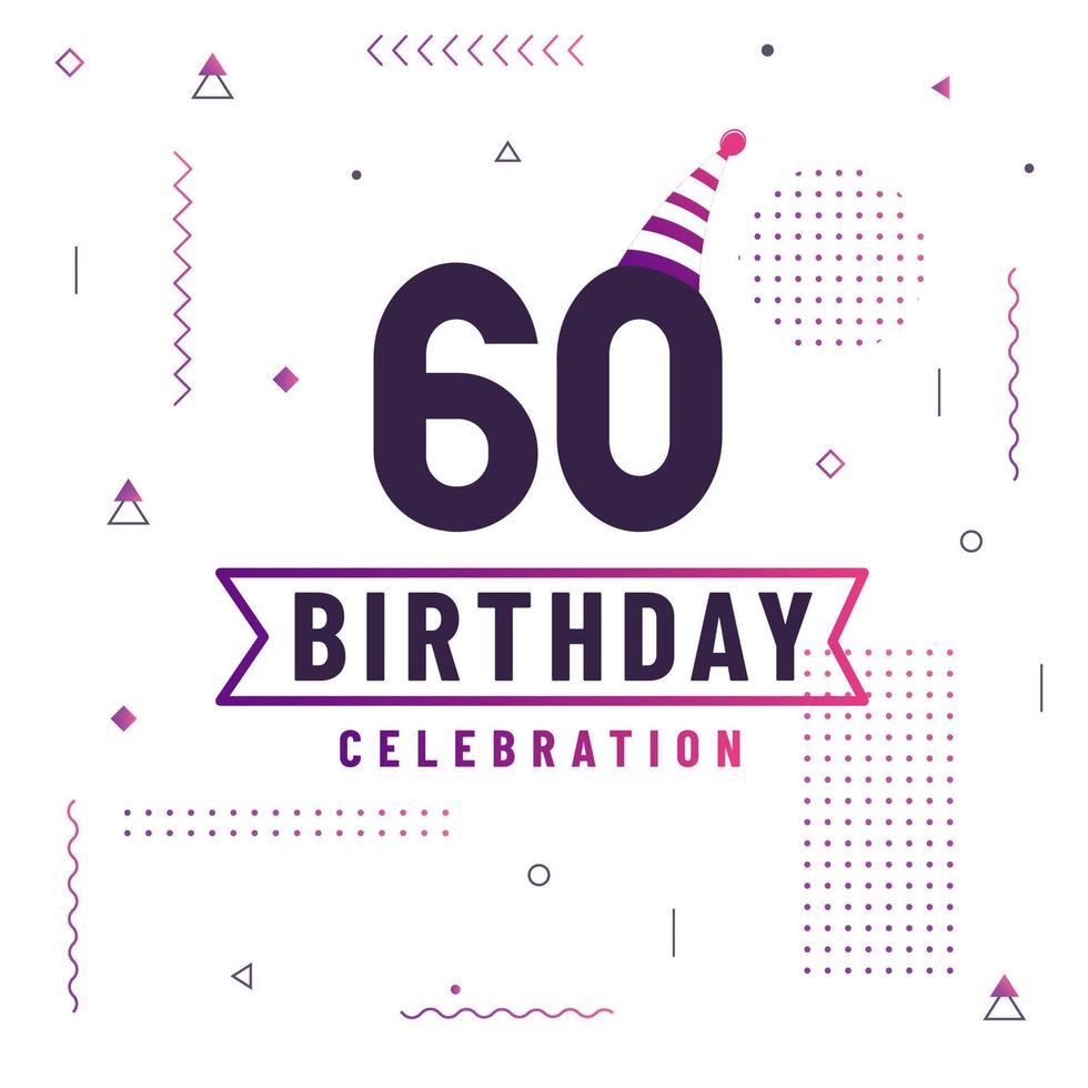 Tarjeta de felicitación de cumpleaños de 60 años, vector libre de fondo de celebración de 60 cumpleaños.