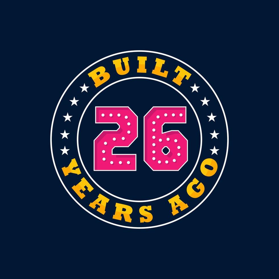 Built 26 years ago, 26th birthday celebration design vector