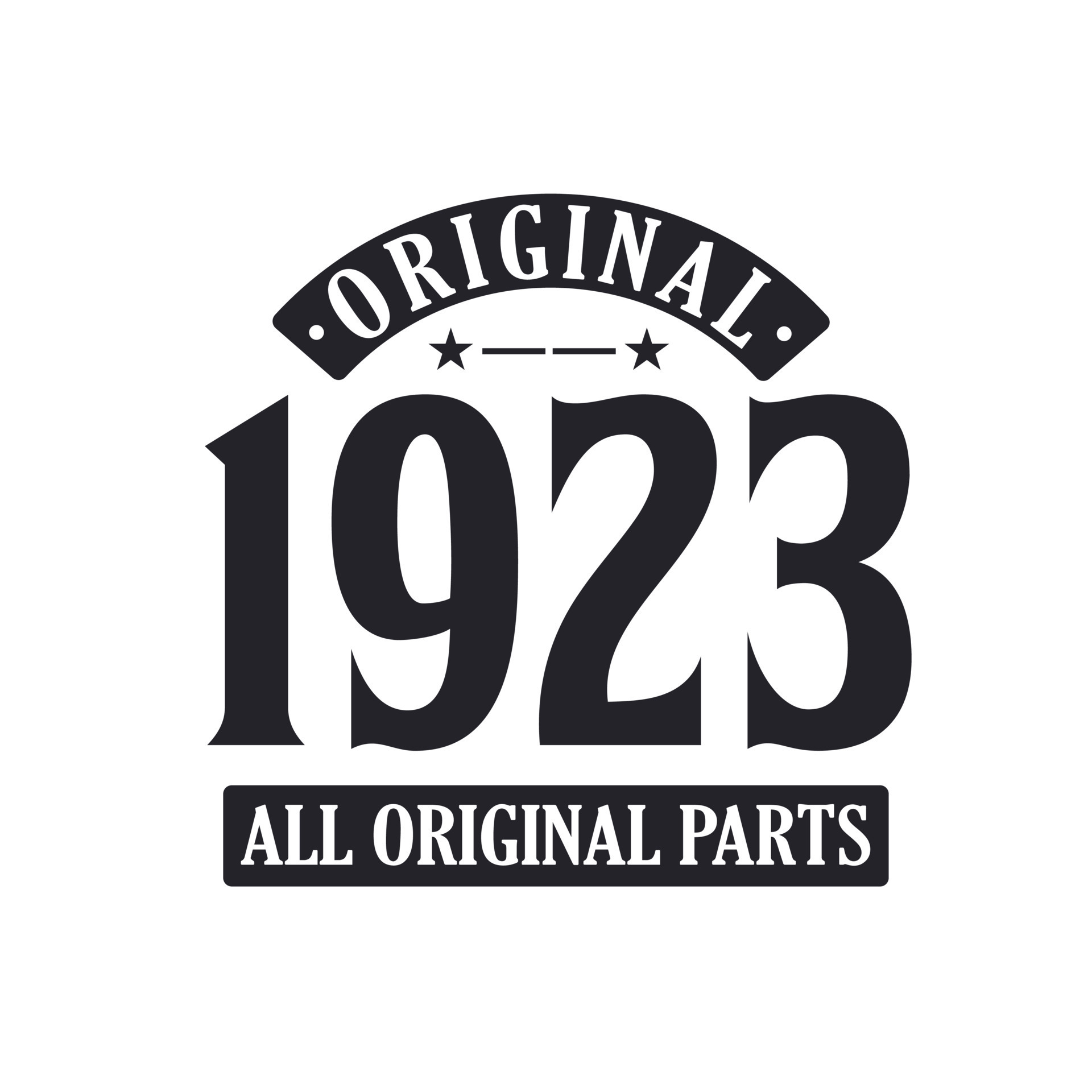 Born in 1923 Vintage Retro Birthday, Original 1923 All Original Parts