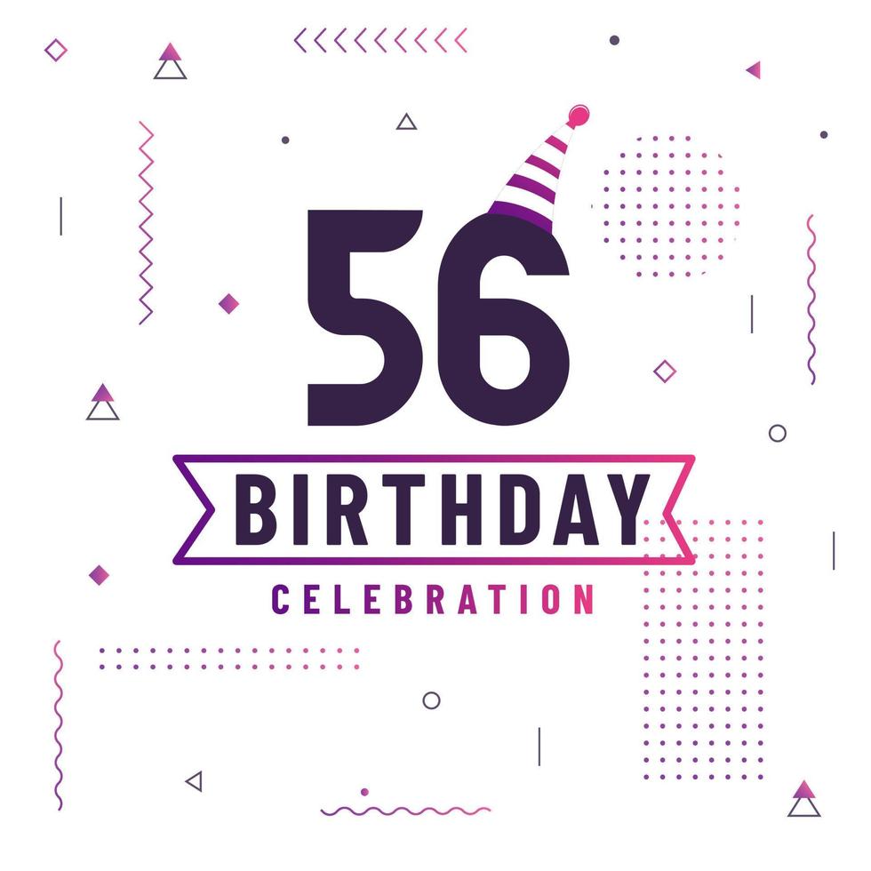 Tarjeta de saludos de cumpleaños de 56 años, vector libre de fondo de celebración de 56 cumpleaños.