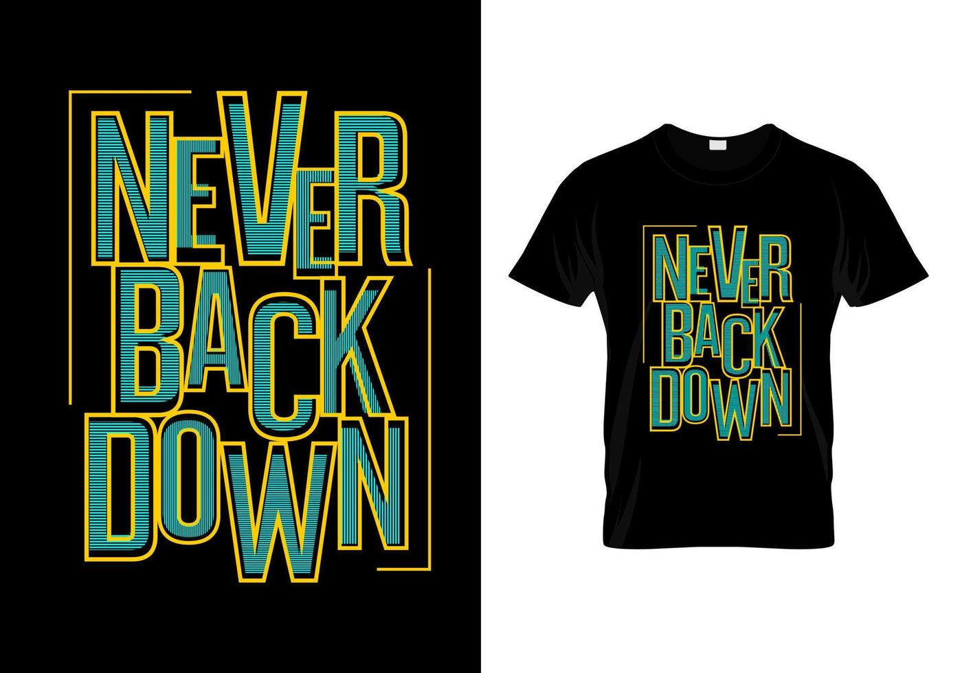 Never Back Down T Shirt Design Vector