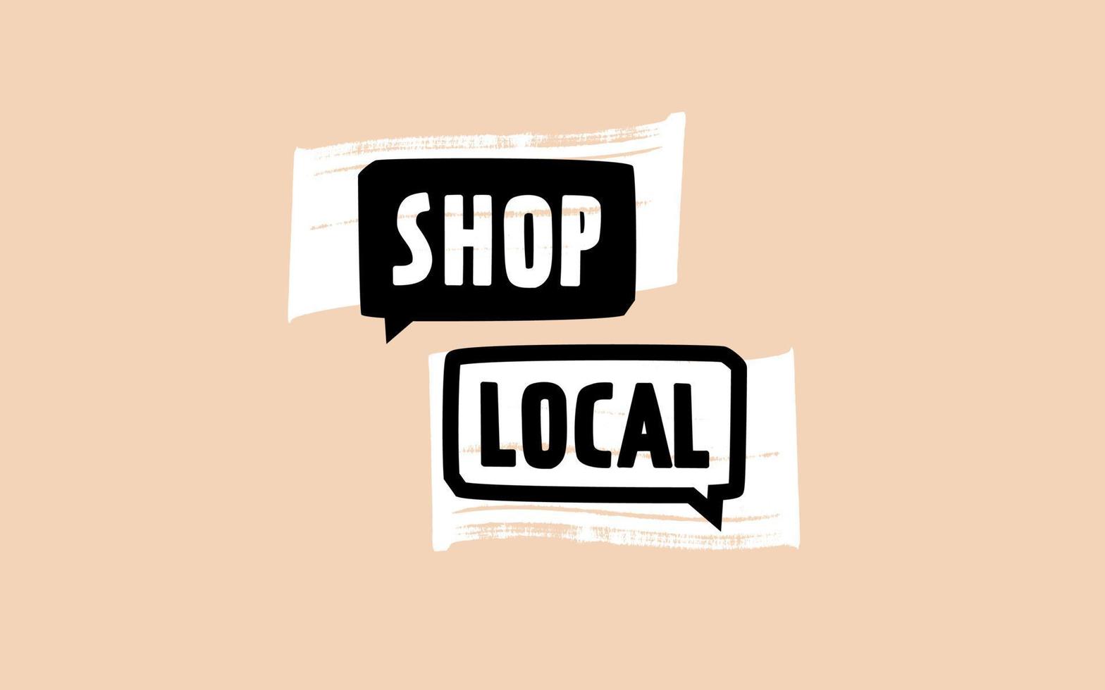 Shop Local Vector Illustration. Support Your Local Grocery And Small Business, Endorsement Concept. Chat Bubbles Over Brush Strokes.