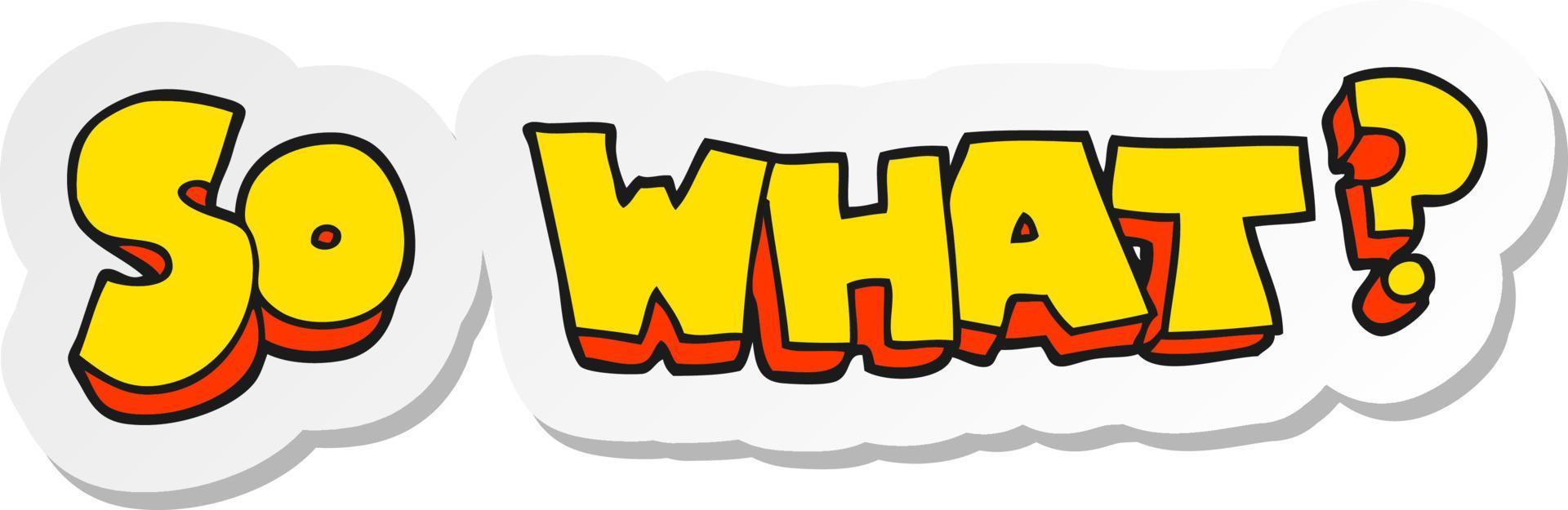 sticker of a cartoon so what symbol vector