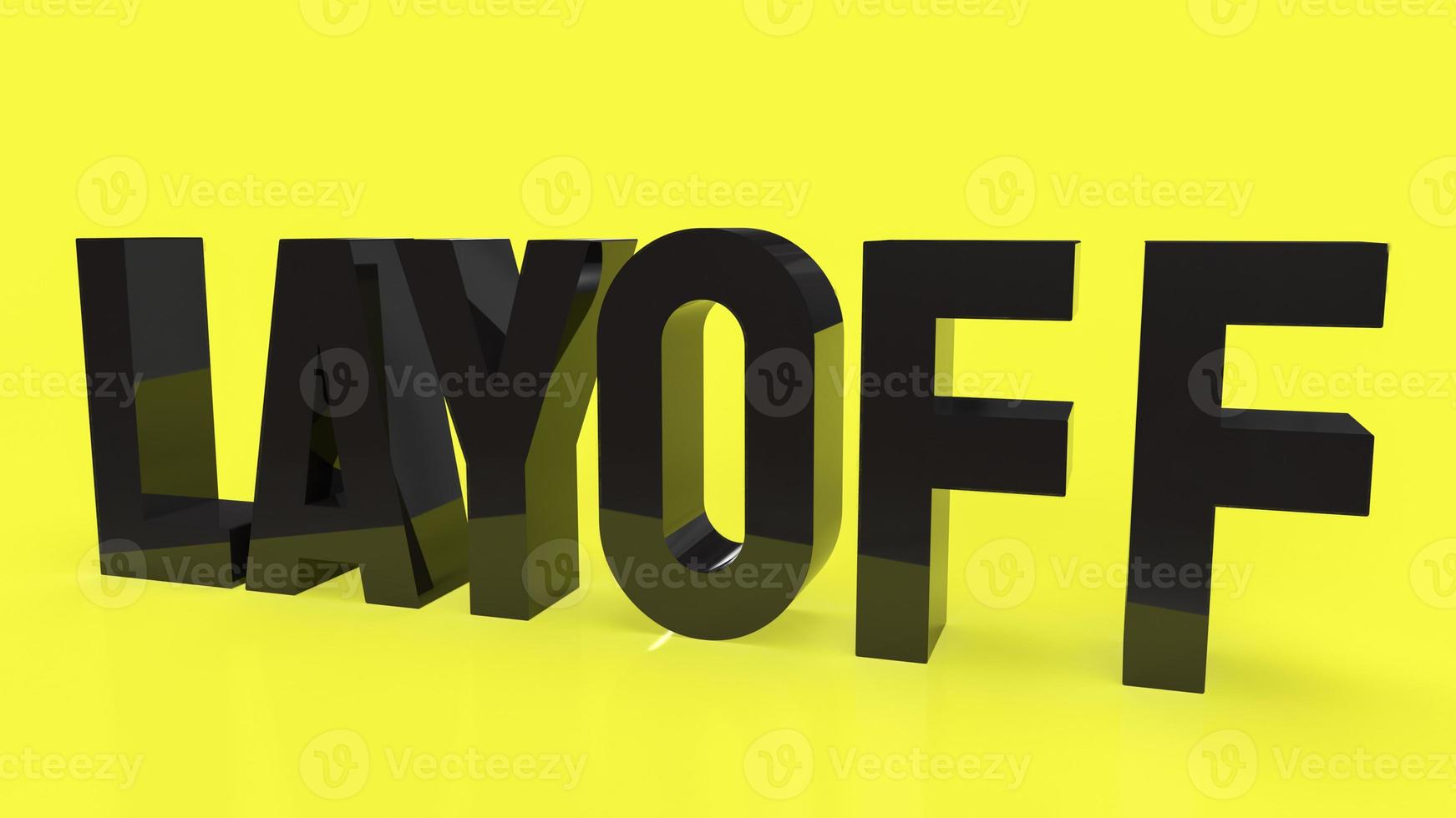 The black layoff text on yellow  background 3d rendering photo