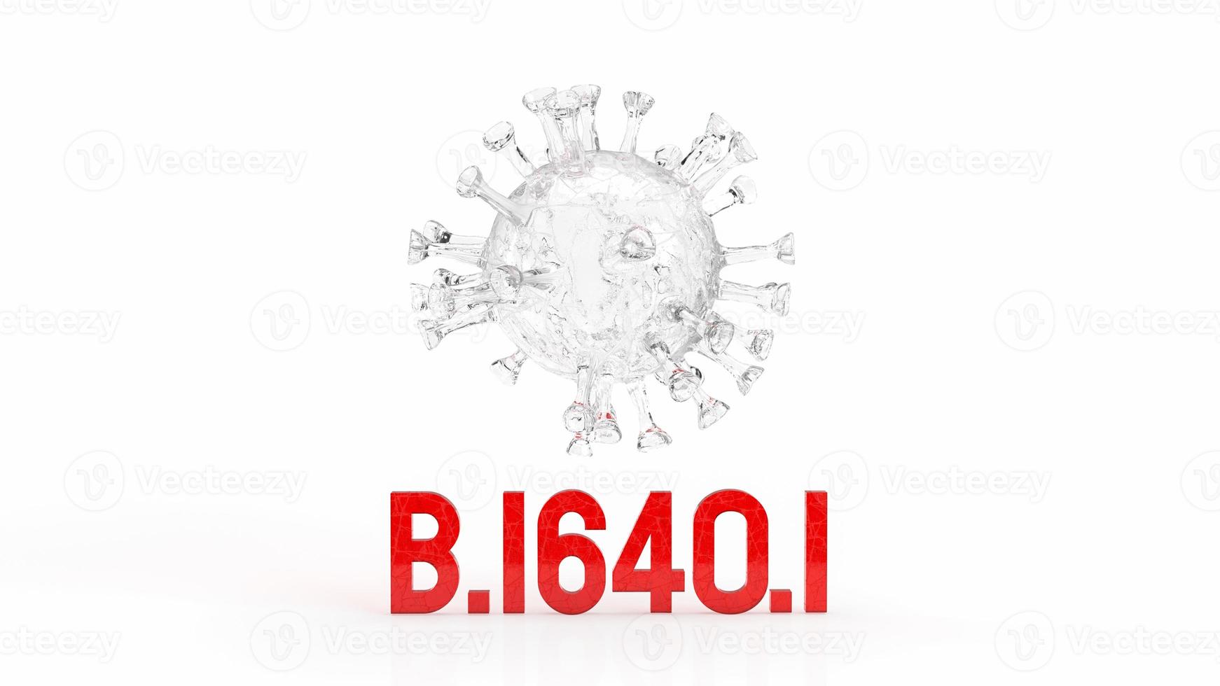 The clear virus and red text b.1640.1 on white background  3d rendering photo