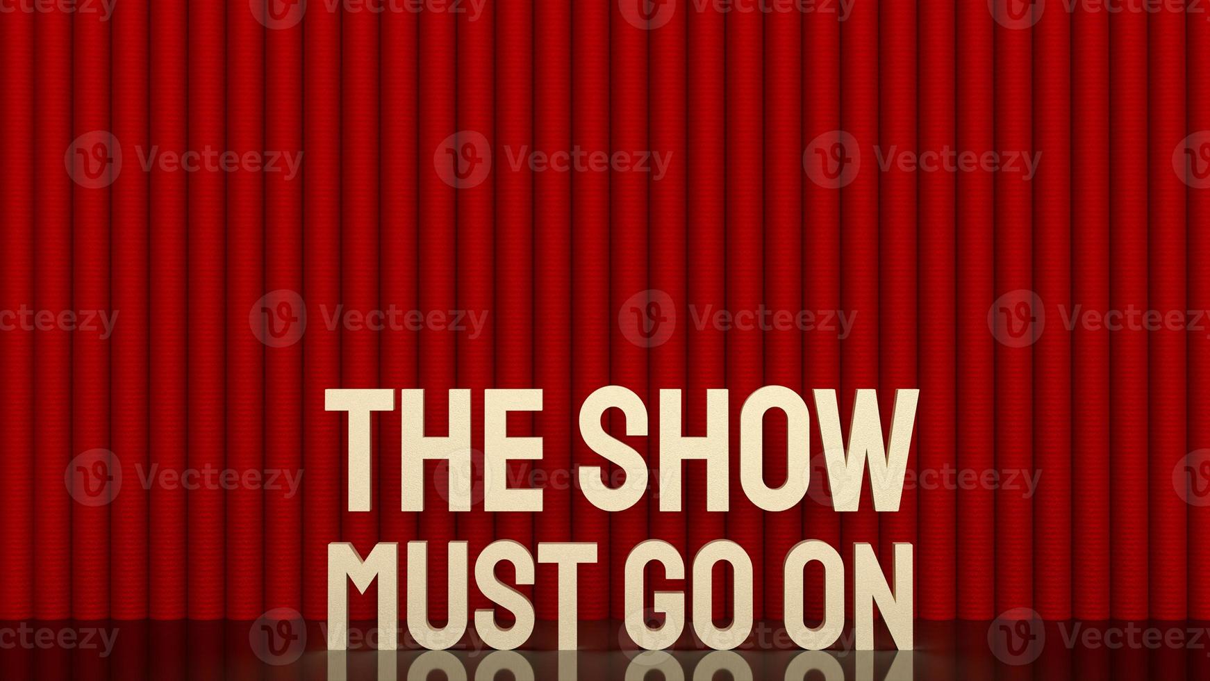 gold text  the show must go on red curtain for background photo