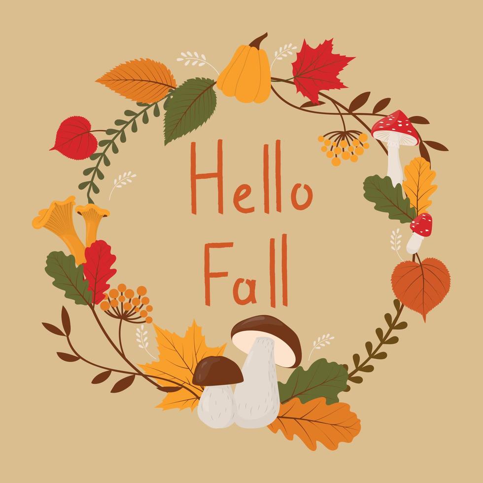 Postcard with text Hello Fall. Fallen leaves, mushrooms and pumpkins lying in a circle. Greeting card or Invitation vector