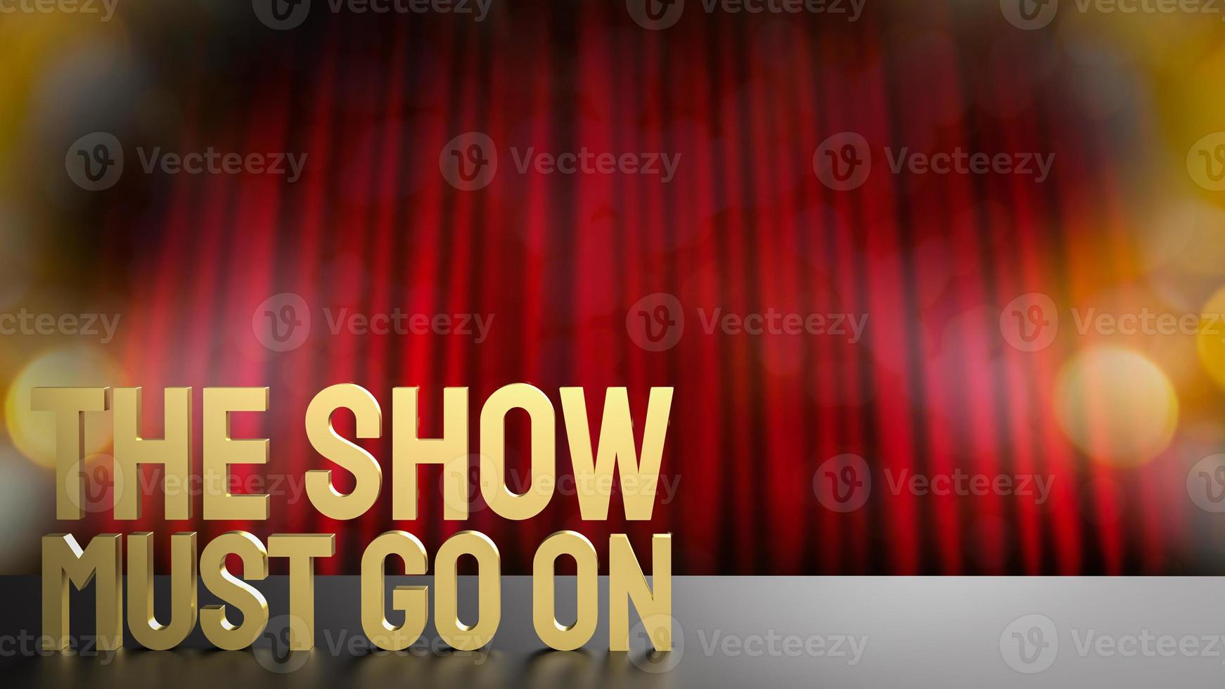show must go on gold text on stage for entertainment or present concept 3d rendering photo