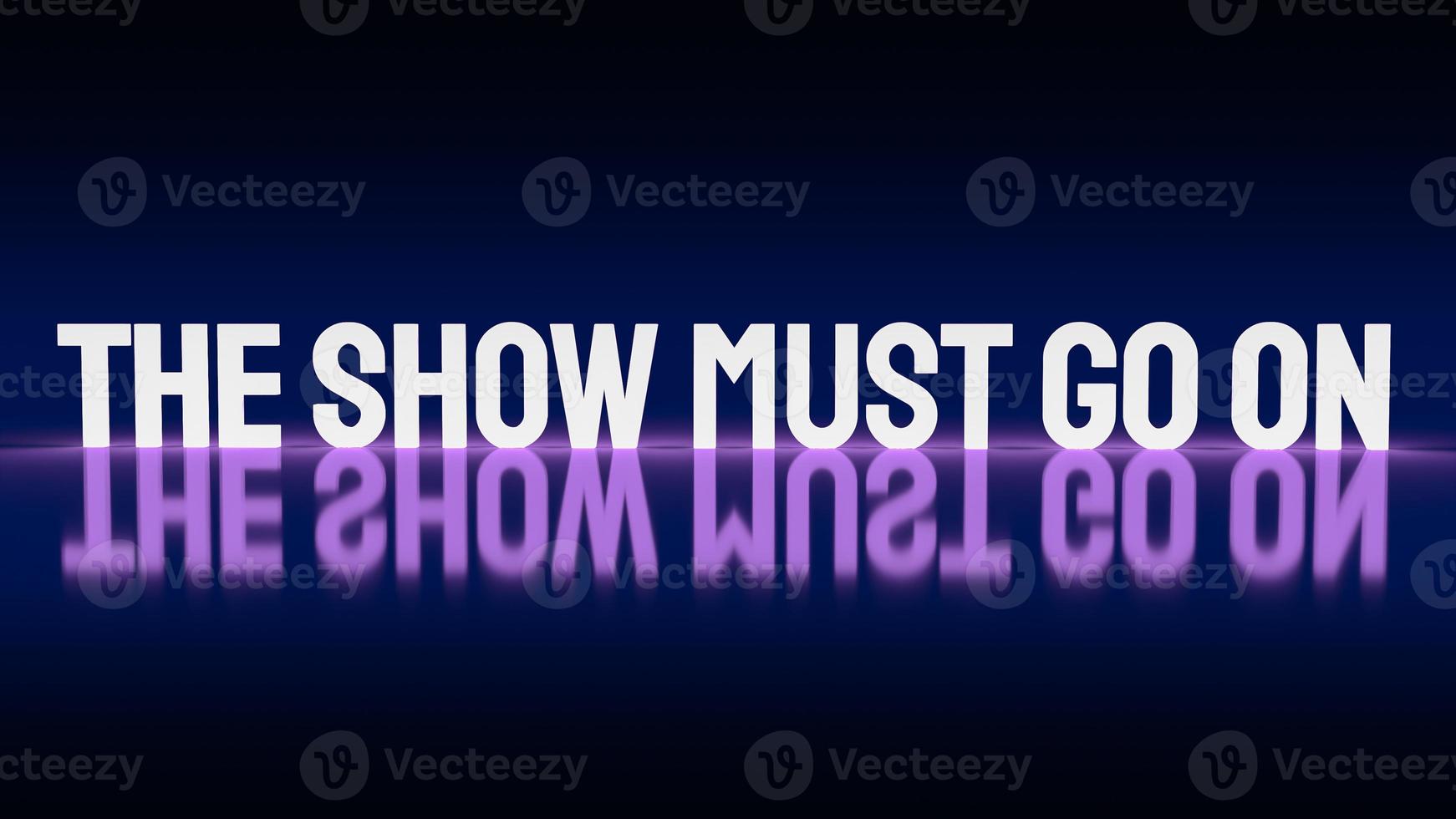 The show must go on word glow in the dark   3d rendering. photo