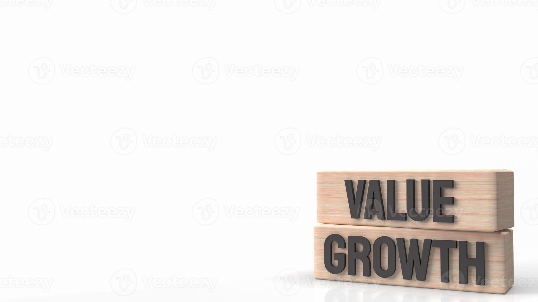 The word  value and growth on wood  for business concept 3d rendering photo