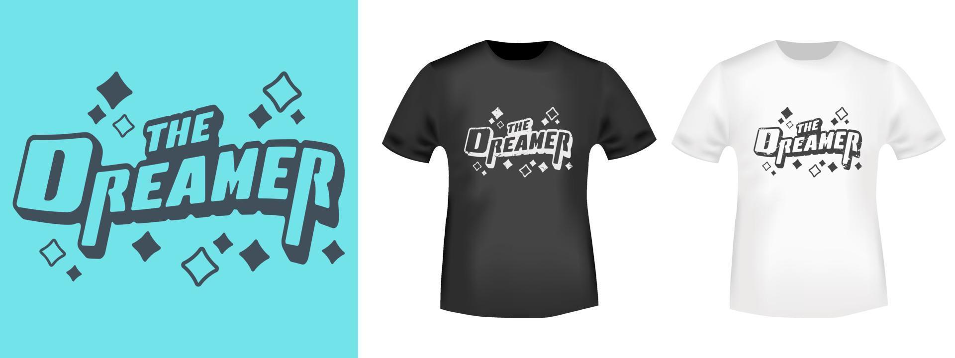 The Dreamer typography for t-shirt stamp, tee print, applique, badge, label clothing, or other printing product. Vector illustration.