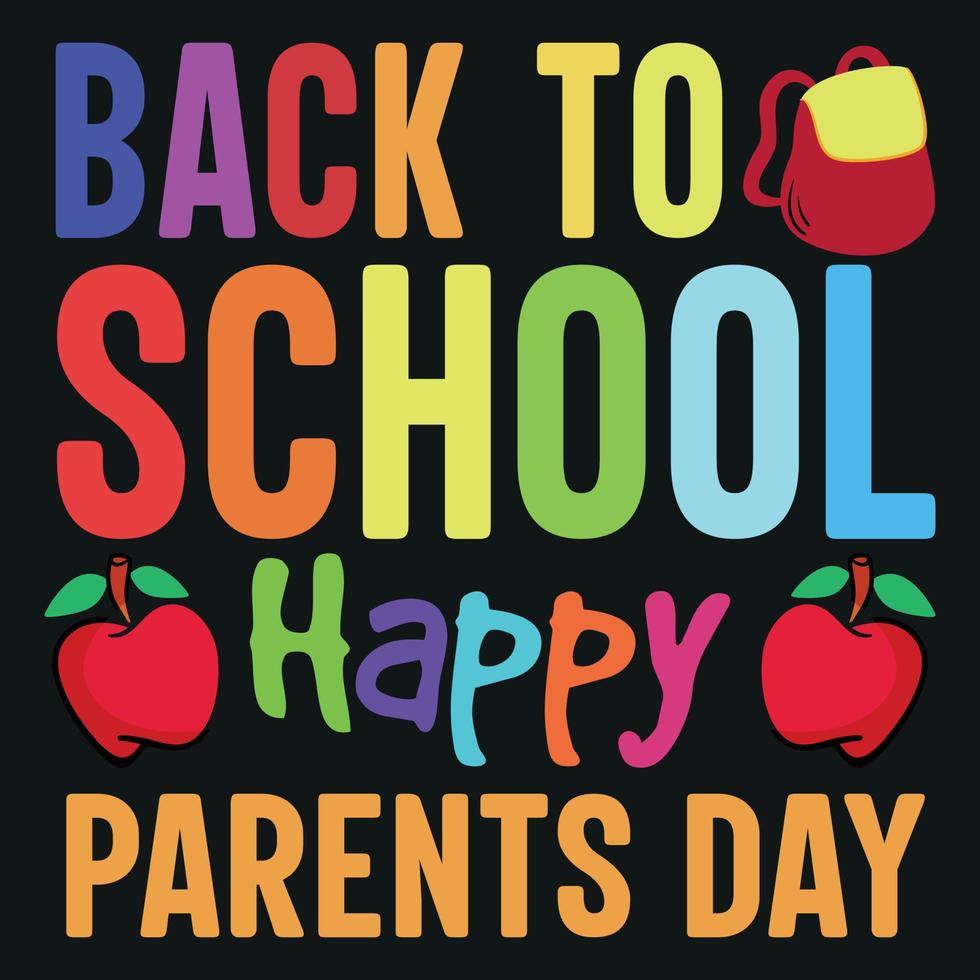 Back to School Happy Parents Day - Back To School T-Shirt Design vector