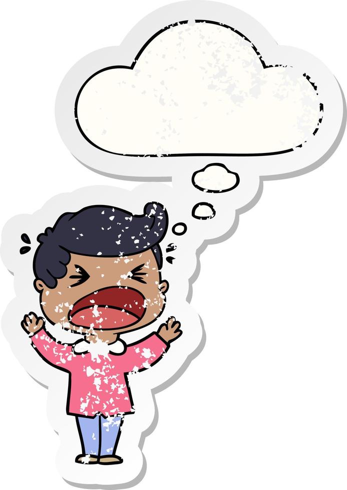cartoon shouting man and thought bubble as a distressed worn sticker vector