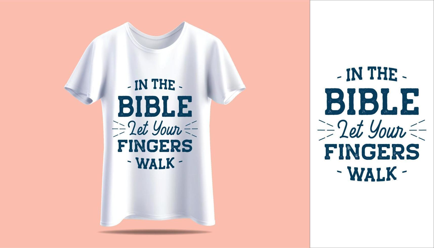 en la biblia, deja que tus dedos caminen, el dios motivacional cita el diseño de impresión de camisetas tipográficas. camiseta blanca y negra para hombre con maqueta de manga corta. vista frontal. plantilla vectorial vector