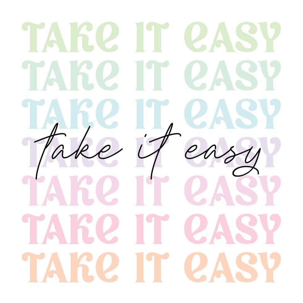 take it easy - cute pastel pink aesthetic, modern, trendy script lettering - t shirt print, poster design, greeting card, square web template. Vector illustration isolated on white background