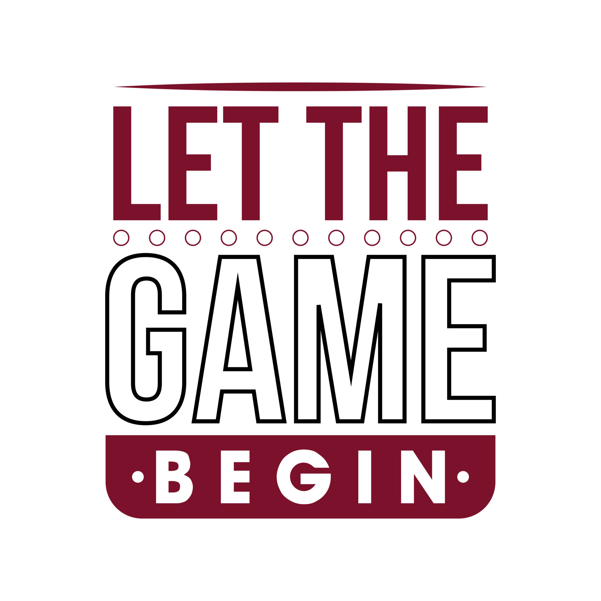 Let the game begin Let the games begin Let the game begins. which