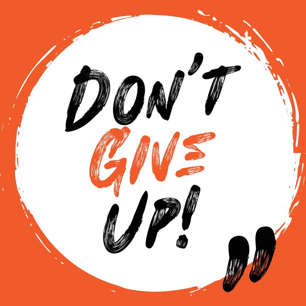 Dont Give Up Quote Template Design vector
