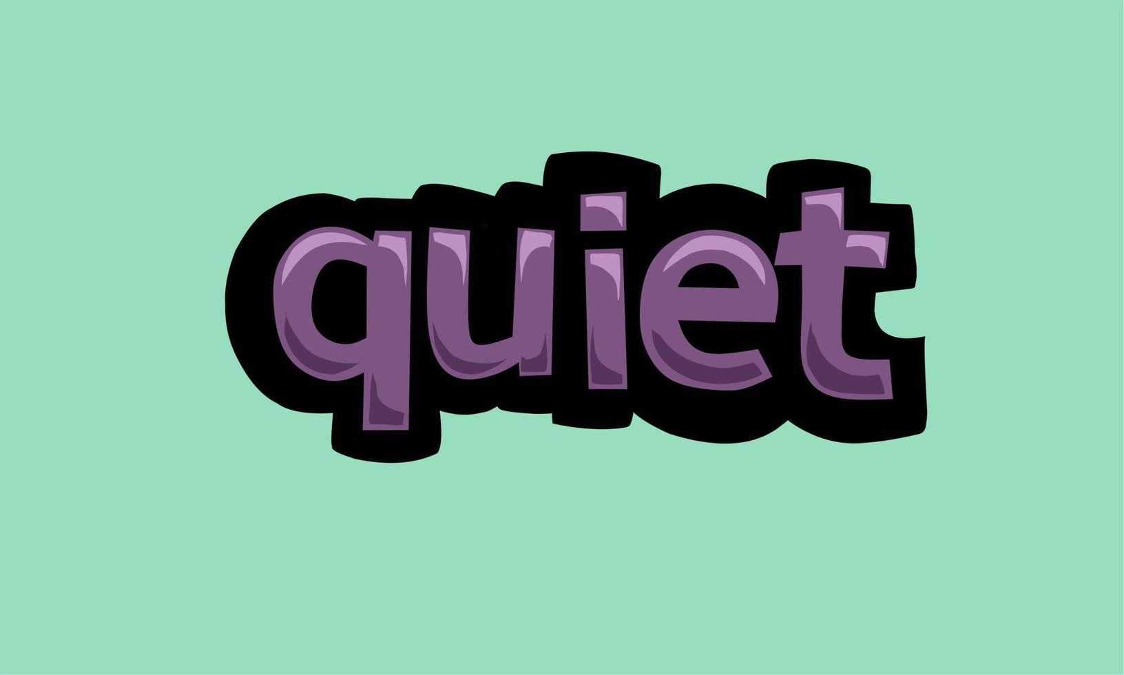 QUIET background writing vector design