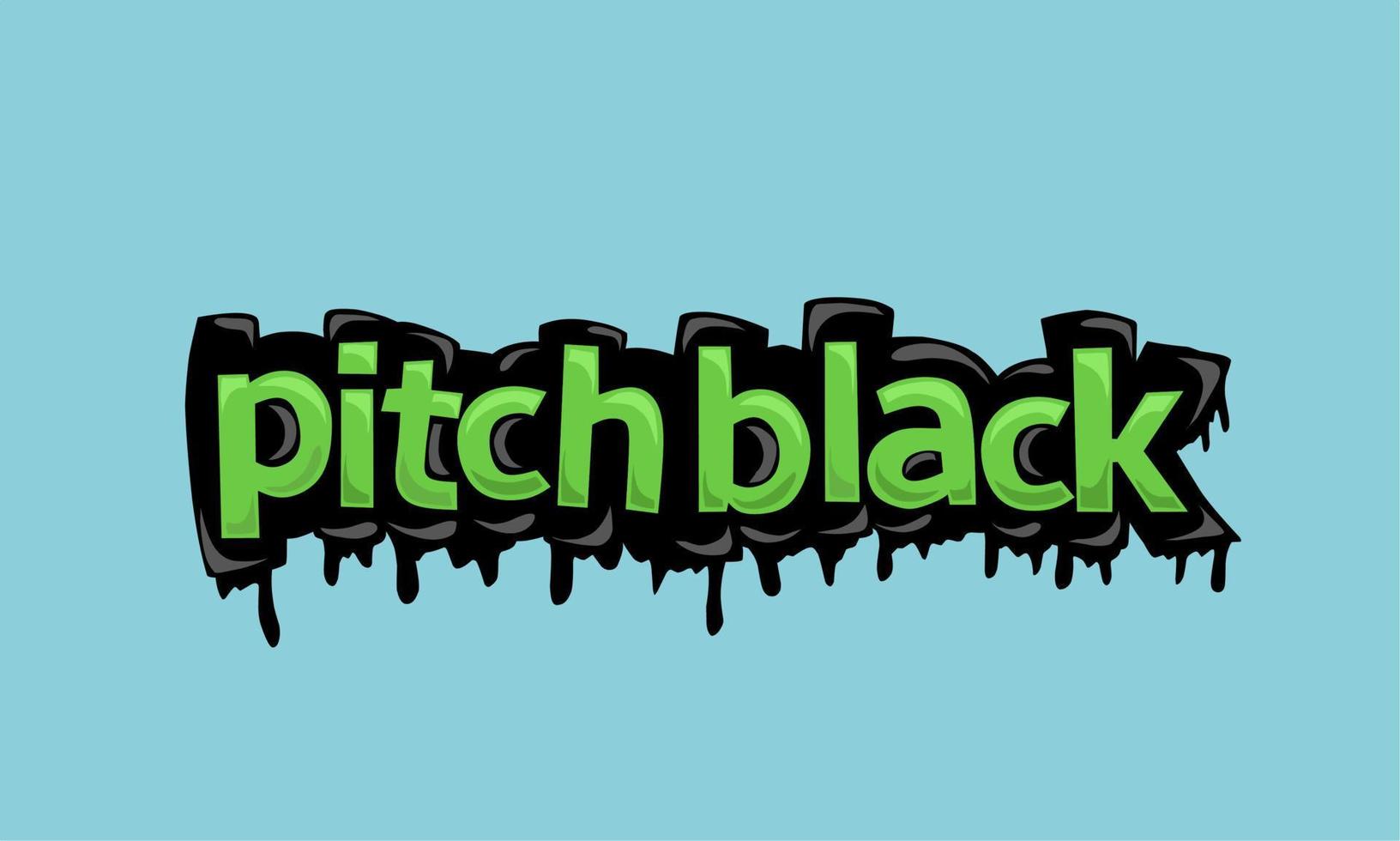 PITCH BLACK background writing vector design