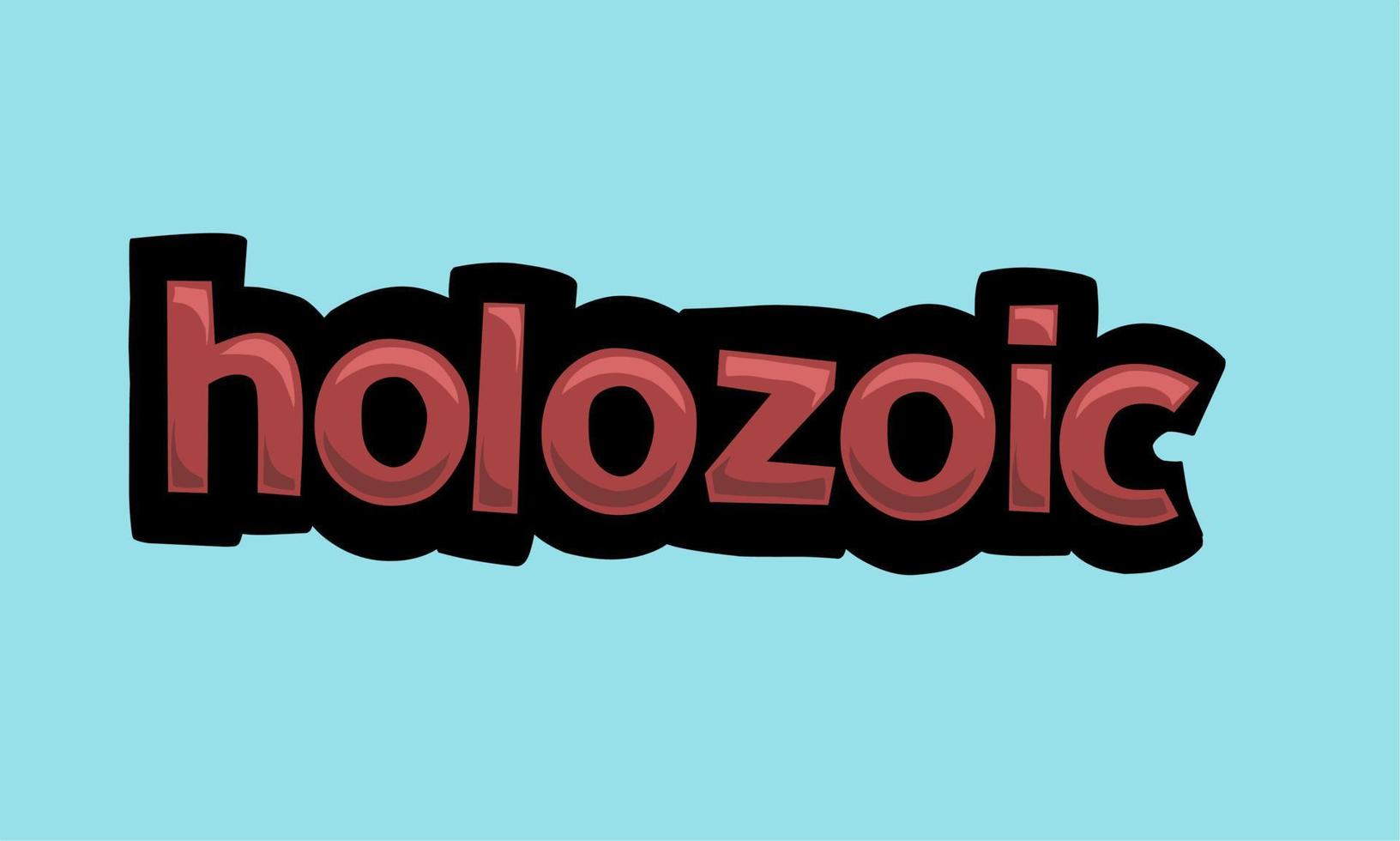 HOLOZOIC background writing vector design