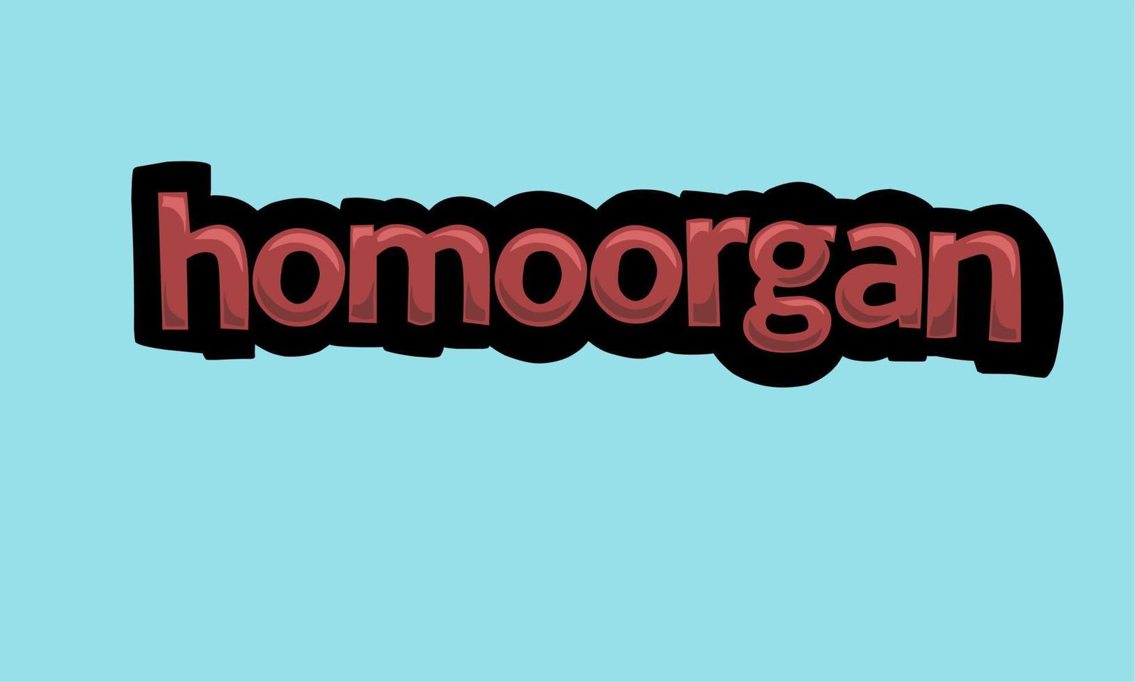 HOMOORGAN  background writing vector design
