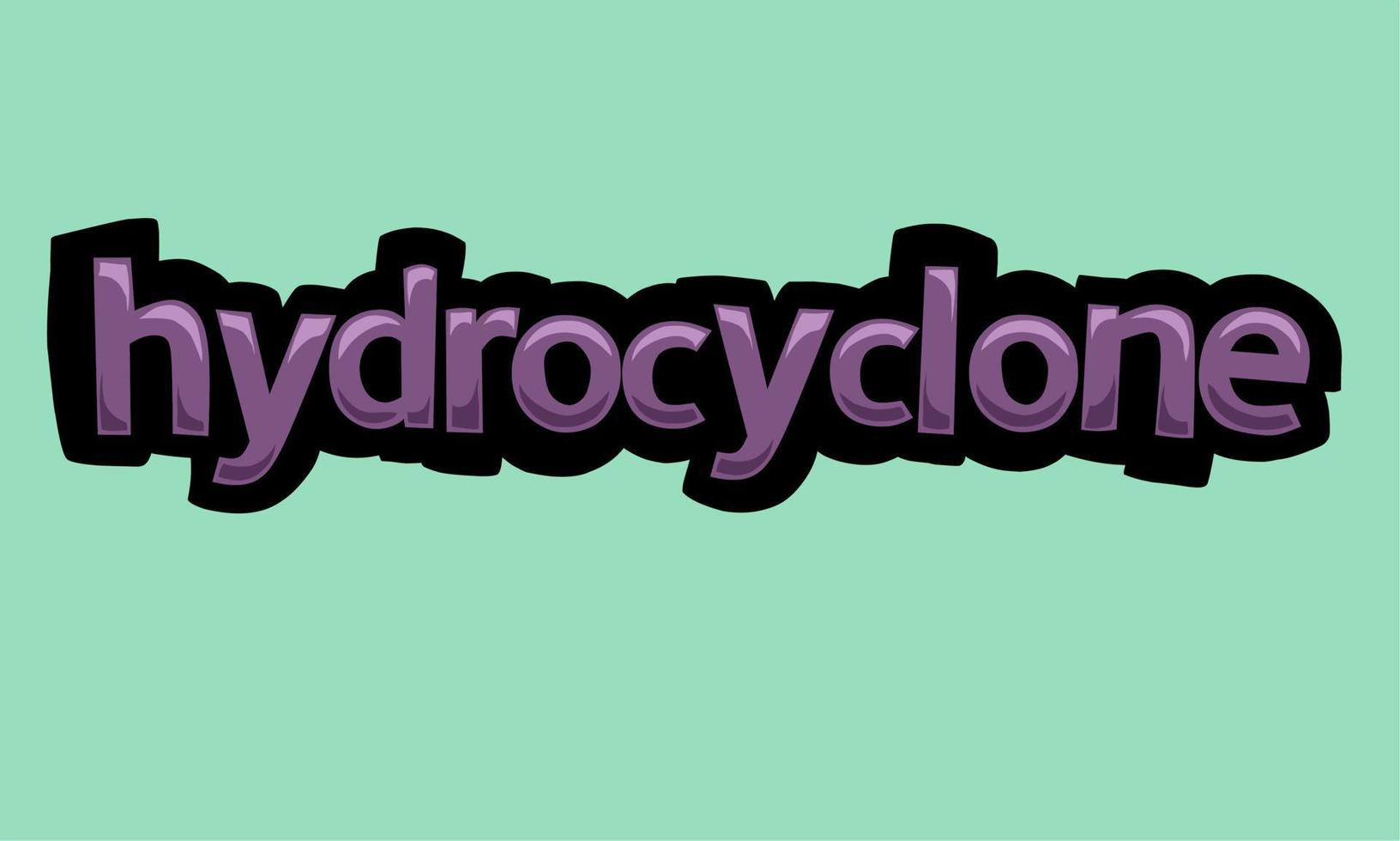 HYROCYCLONE background writing vector design