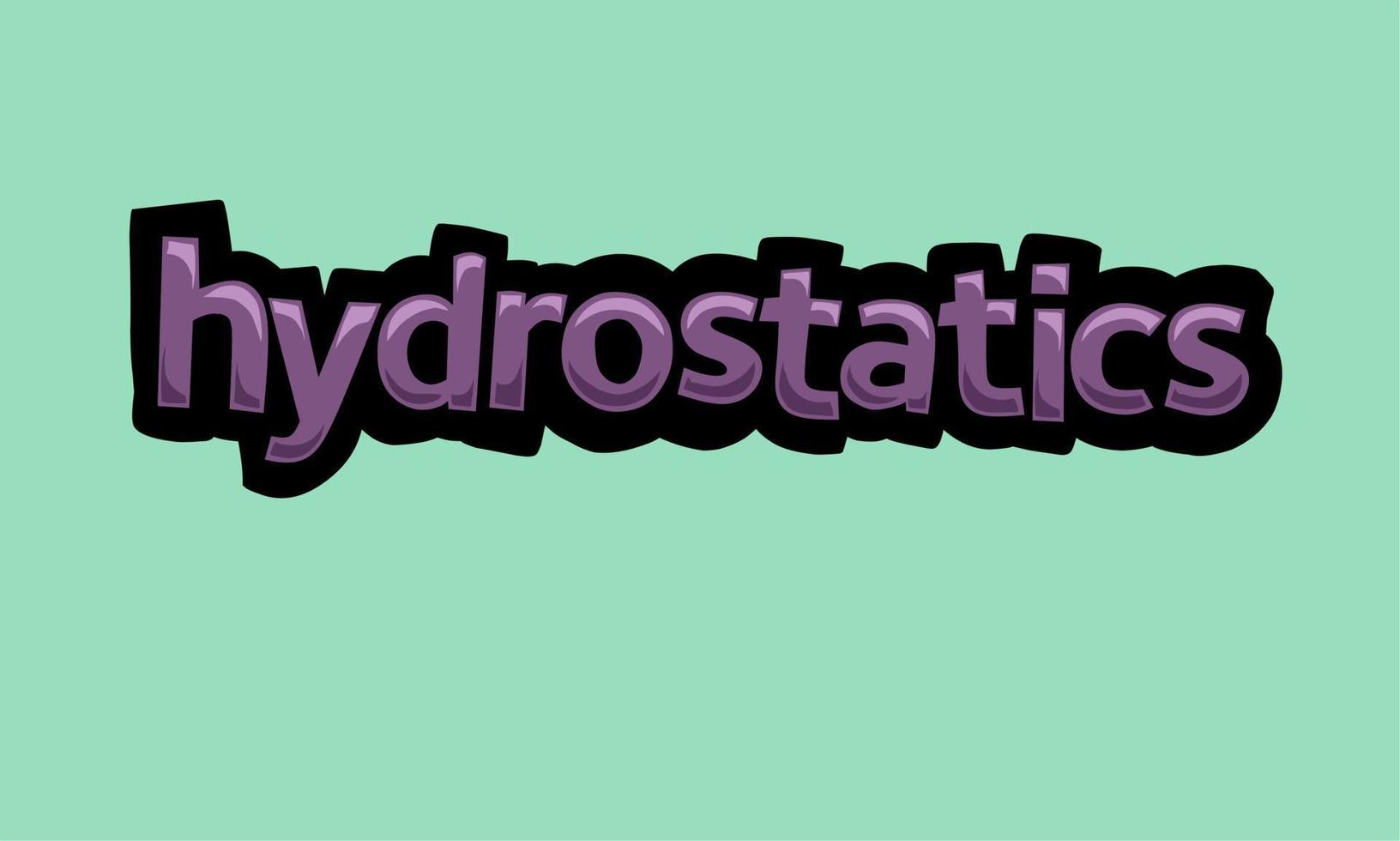 HYDROSTATICS background writing vector design