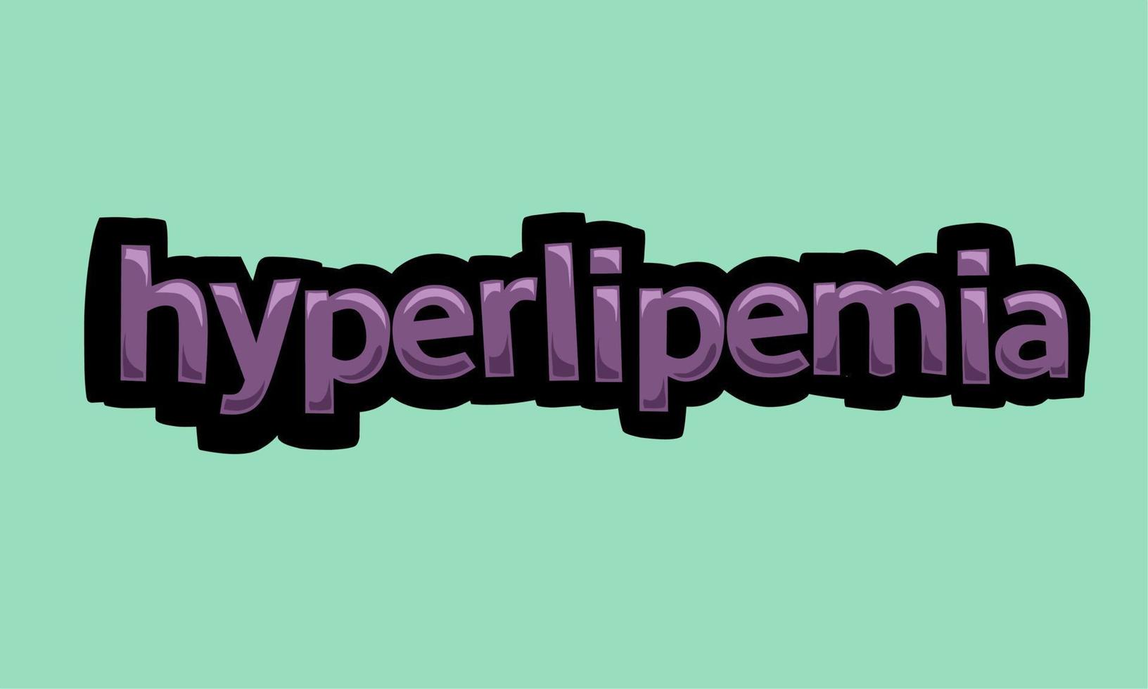 HYPERLIPEMIA background writing vector design