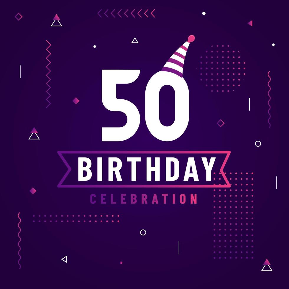 Tarjeta de felicitación de cumpleaños de 50 años, vector libre de fondo de celebración de 50 cumpleaños.