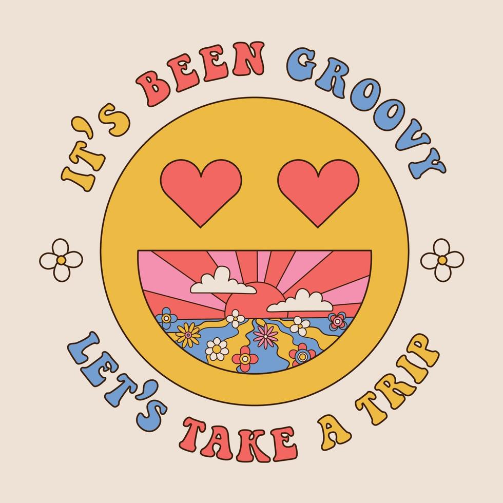 It's been groovy, Let's take a trip - round badge with 70s retro groovy smiling smiley print with motivational slogan for graphic tee t shirt or sticker poster. Vector linear illustration