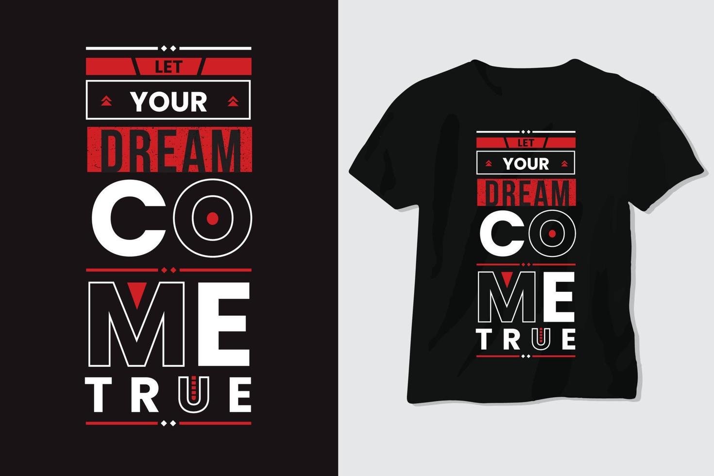 Let Your Dream Come true T Shirt Design, Motivational Speech, Background vector